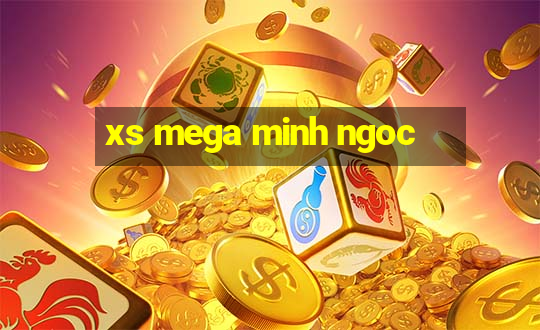 xs mega minh ngoc