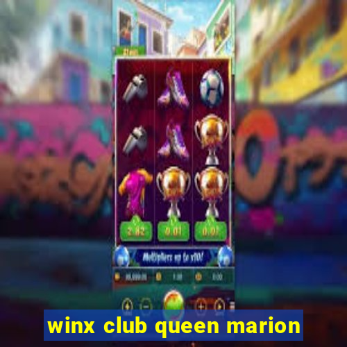 winx club queen marion