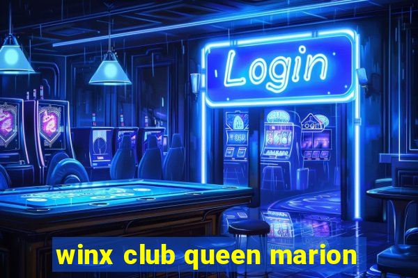 winx club queen marion