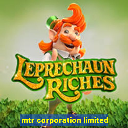 mtr corporation limited