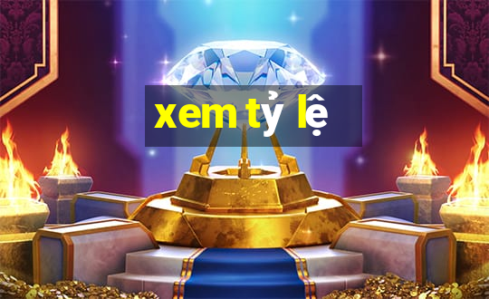 xem tỷ lệ