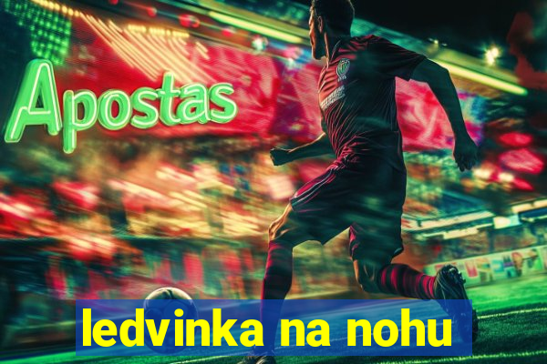 ledvinka na nohu