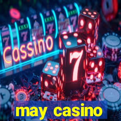 may casino