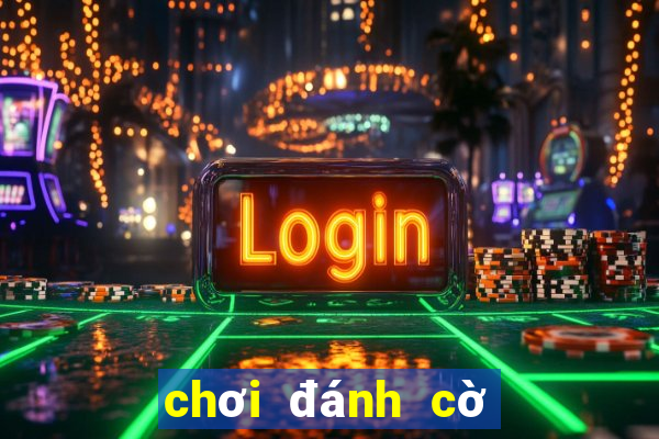 chơi đánh cờ tướng hai người