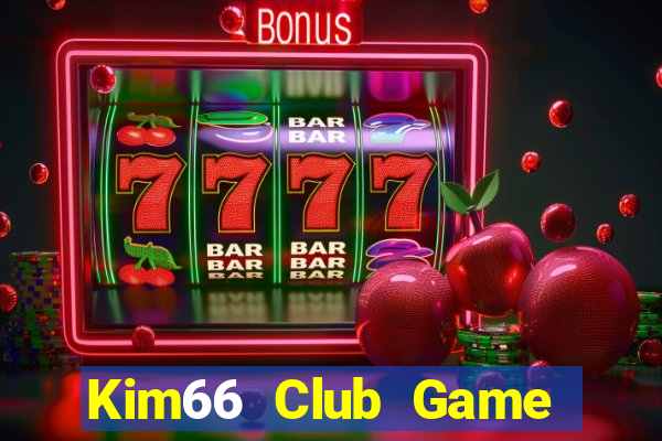 Kim66 Club Game Bài Vui