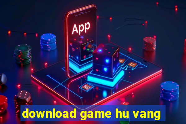 download game hu vang