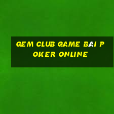 Gem Club Game Bài Poker Online