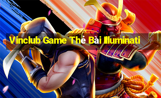 Vinclub Game Thẻ Bài Illuminati