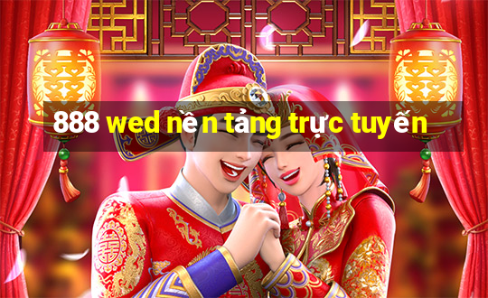 888 wed nền tảng trực tuyến