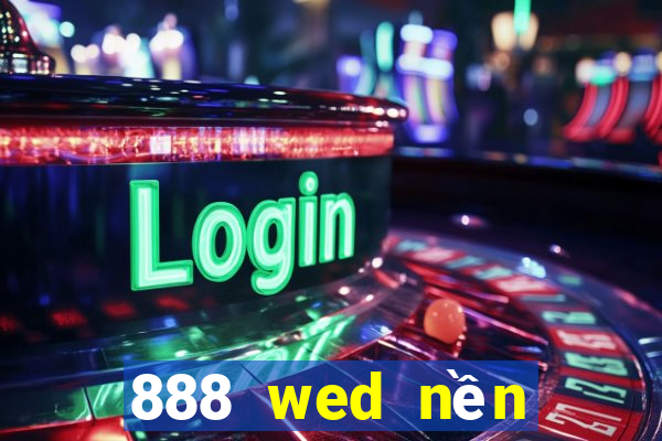 888 wed nền tảng trực tuyến