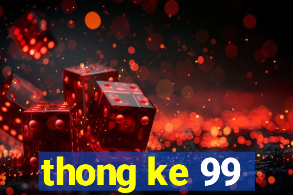 thong ke 99