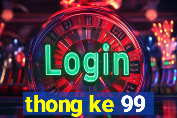 thong ke 99