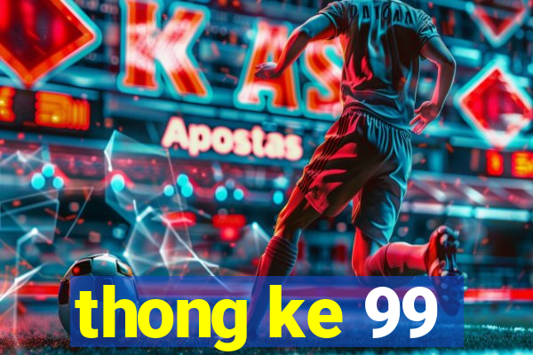 thong ke 99