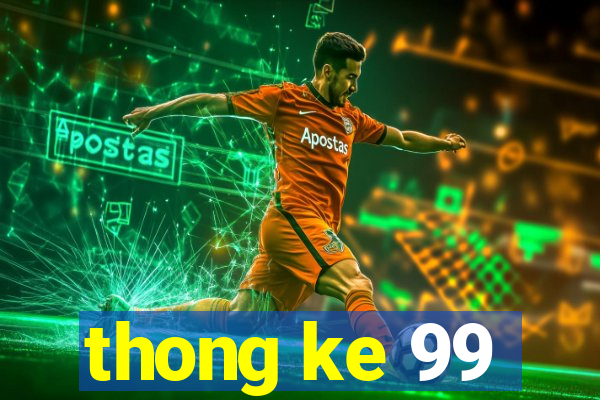 thong ke 99