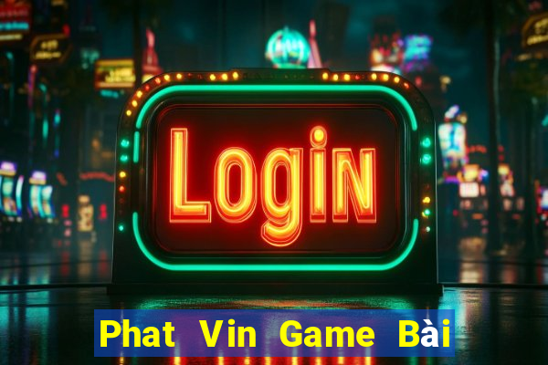 Phat Vin Game Bài Quốc Tế