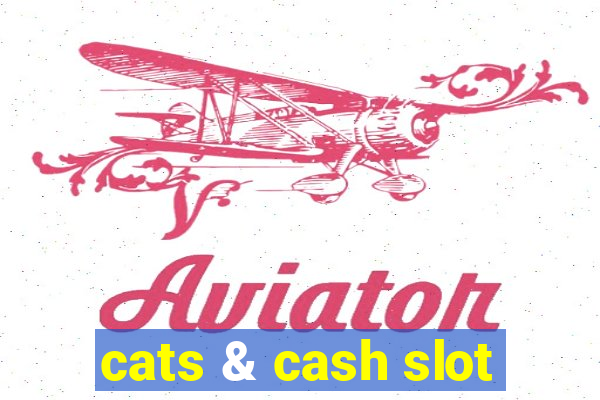 cats & cash slot