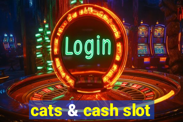 cats & cash slot