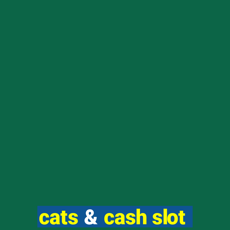 cats & cash slot