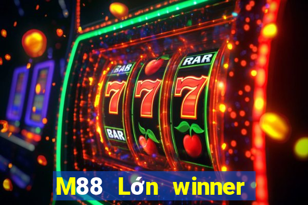 M88 Lớn winner giải trí ba công