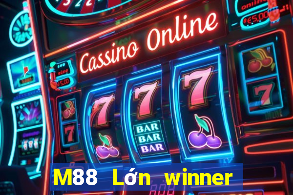 M88 Lớn winner giải trí ba công