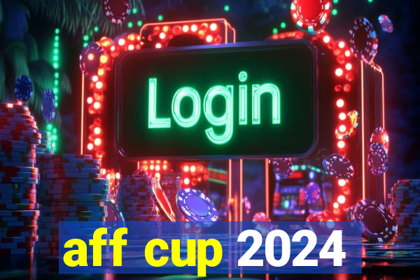 aff cup 2024