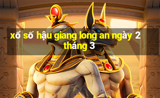 xổ số hậu giang long an ngày 2 tháng 3