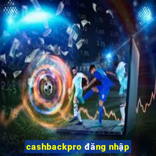 cashbackpro đăng nhập