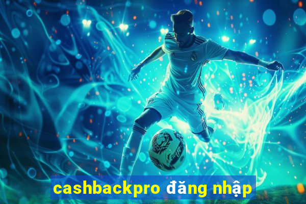 cashbackpro đăng nhập