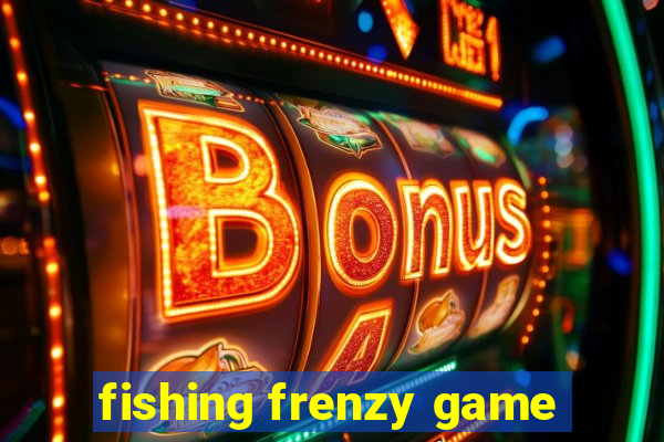 fishing frenzy game