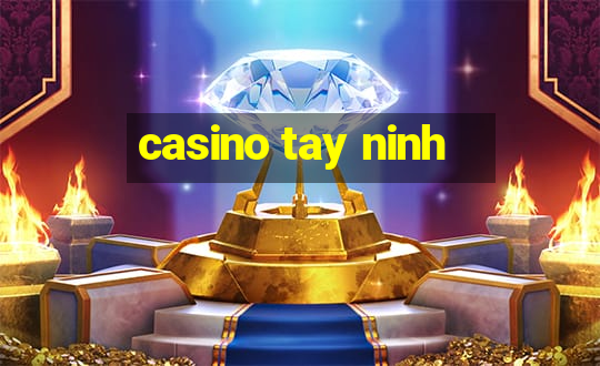 casino tay ninh