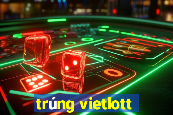 trúng vietlott