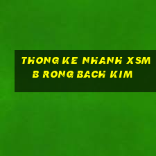 thong ke nhanh xsmb rong bach kim