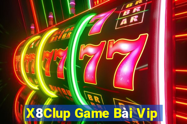 X8Clup Game Bài Vip