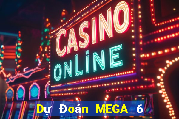 Dự Đoán MEGA 6 45 ngày 24