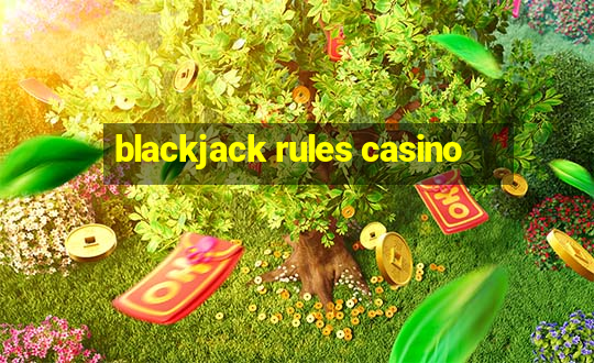 blackjack rules casino