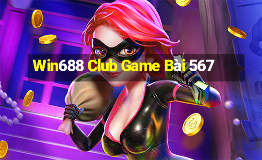 Win688 Club Game Bài 567