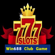 Win688 Club Game Bài 567