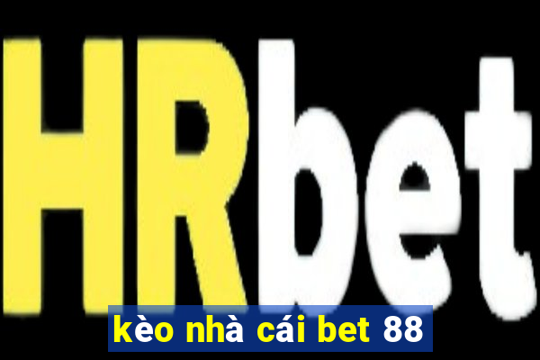 kèo nhà cái bet 88