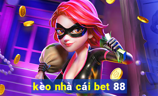 kèo nhà cái bet 88