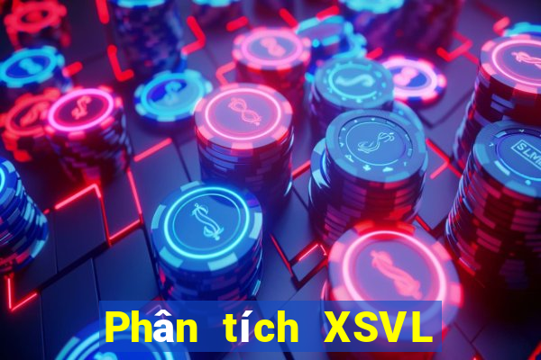 Phân tích XSVL ngày 21