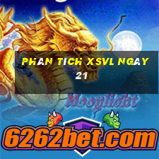 Phân tích XSVL ngày 21