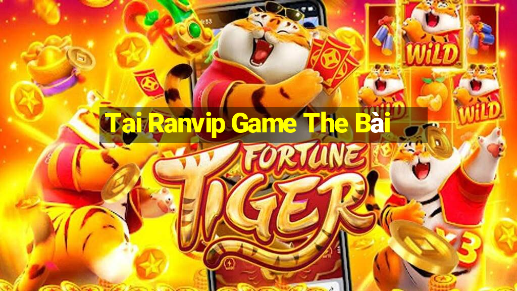 Tai Ranvip Game The Bài