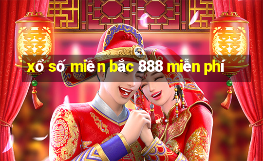 xổ số miền bắc 888 miễn phí