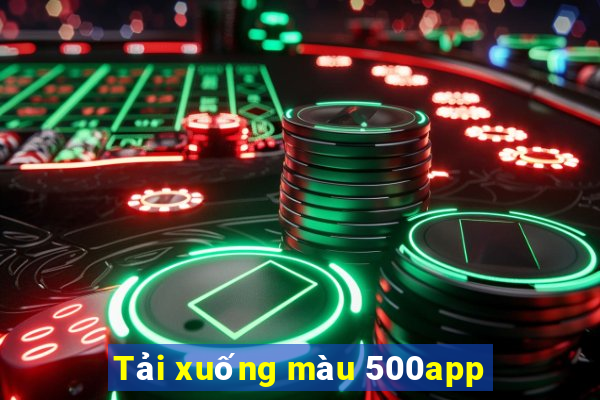 Tải xuống màu 500app