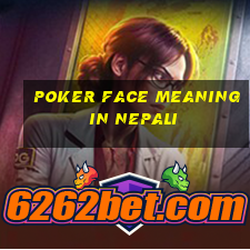 poker face meaning in nepali