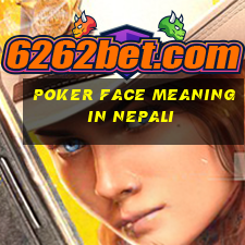 poker face meaning in nepali