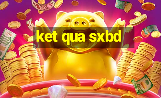 ket qua sxbd