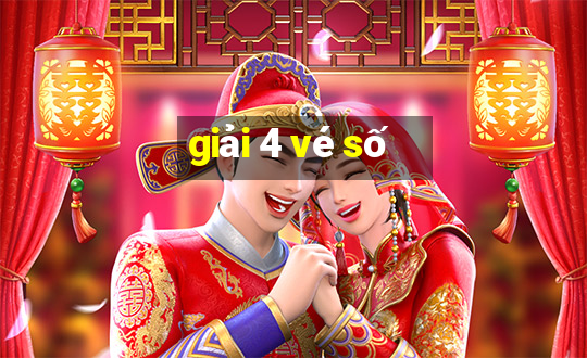 giải 4 vé số