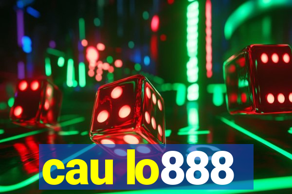 cau lo888