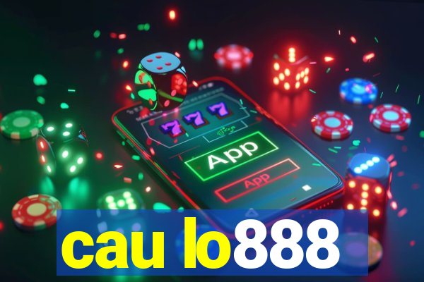 cau lo888